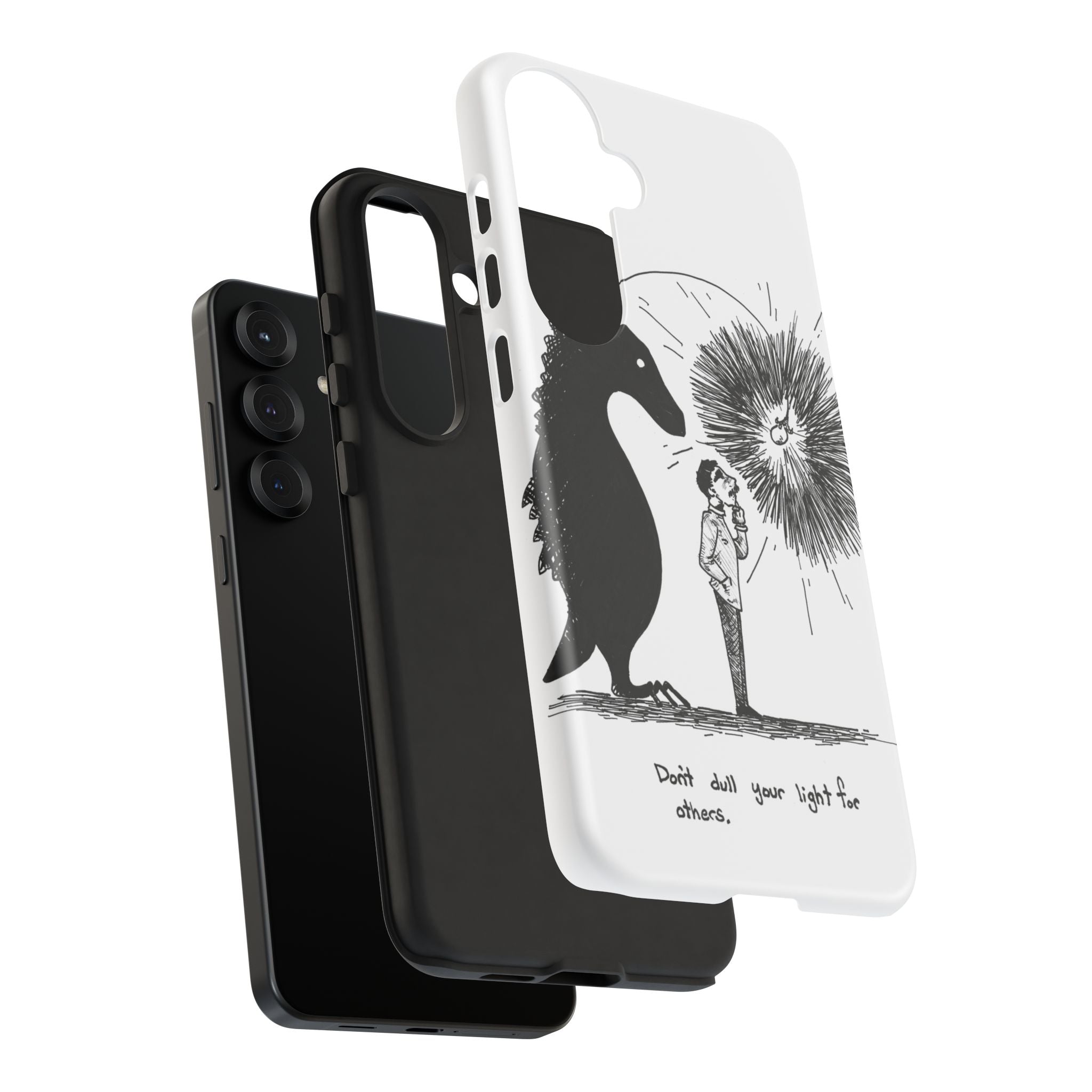 Phone Case  "Don't Dull Your Light for Others" Black & White Inspirational Art