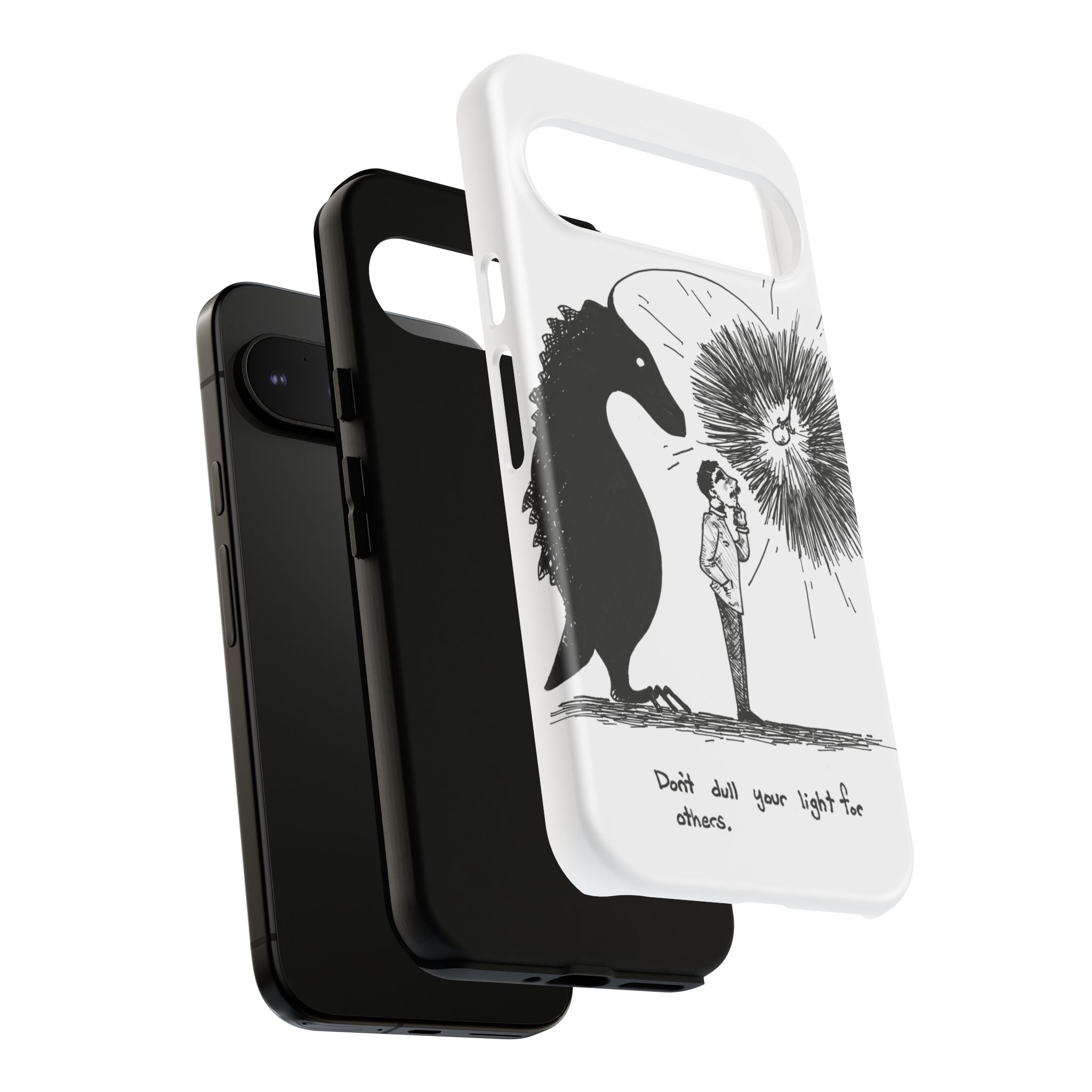 Phone Case  "Don't Dull Your Light for Others" Black & White Inspirational Art