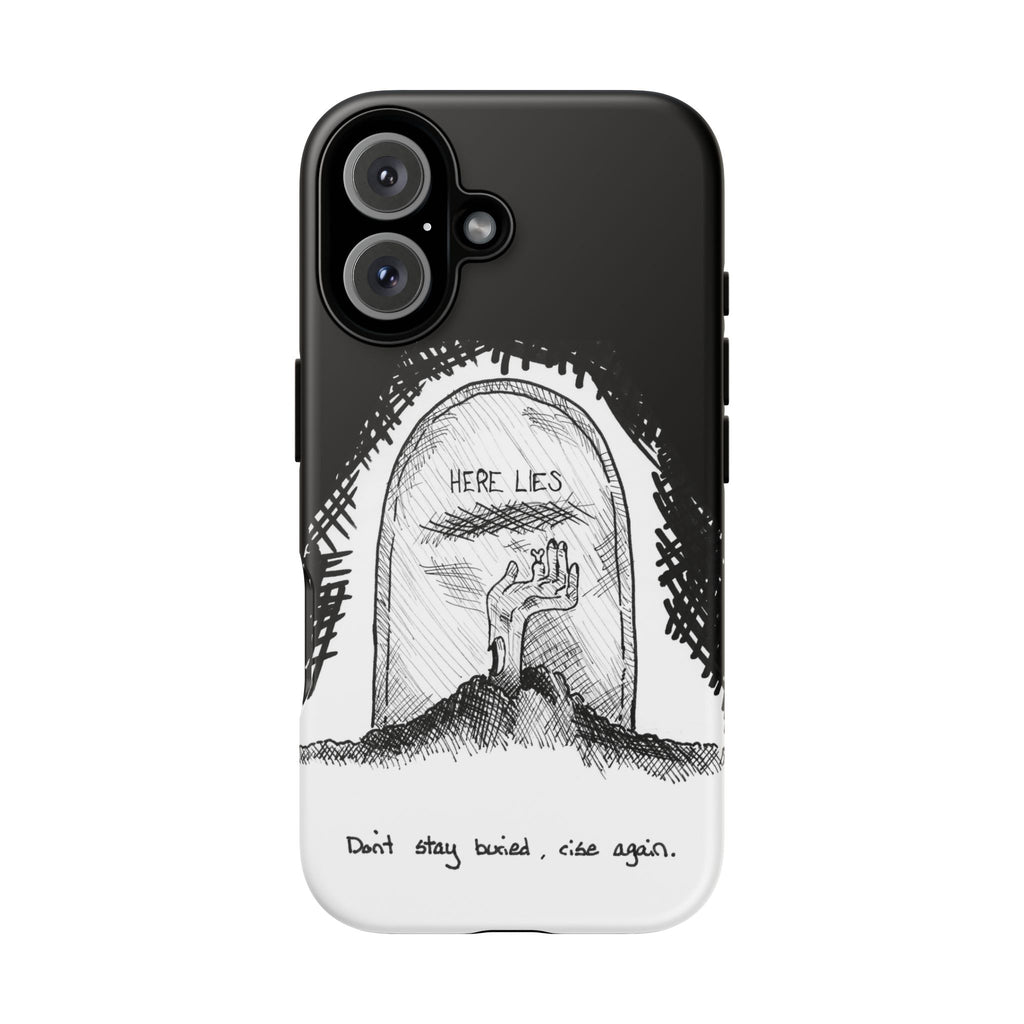 Phone Case 'Here Lies' Gothic Tombstone Design (Don’t Stay Buried, Rise Again)