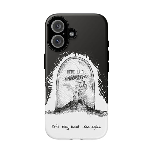 Phone Case 'Here Lies' Gothic Tombstone Design (Don’t Stay Buried, Rise Again)