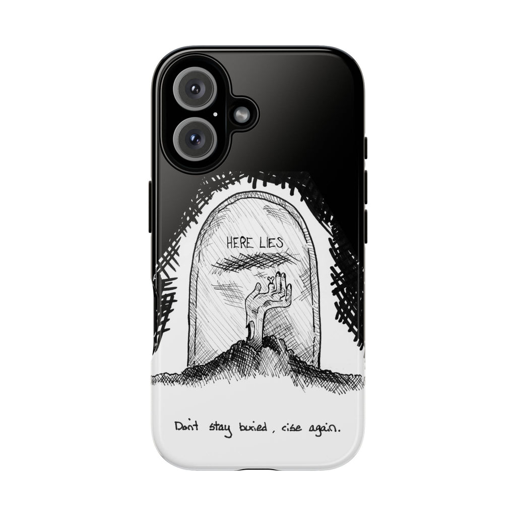 Phone Case 'Here Lies' Gothic Tombstone Design (Don’t Stay Buried, Rise Again)