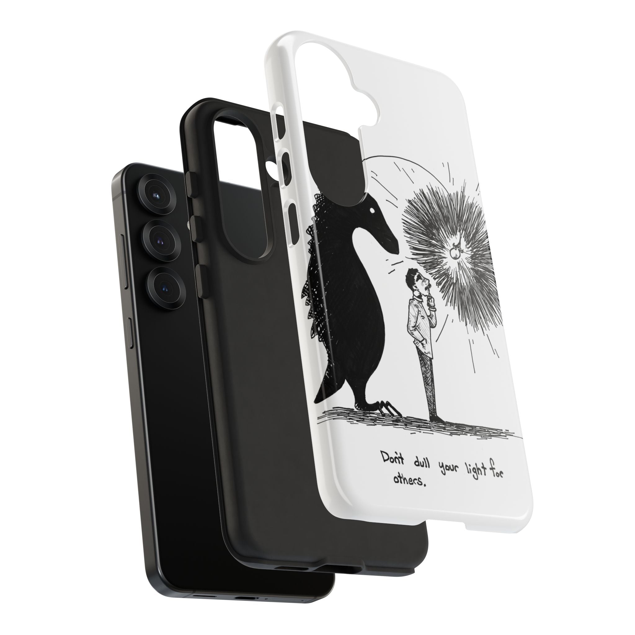 Phone Case  "Don't Dull Your Light for Others" Black & White Inspirational Art