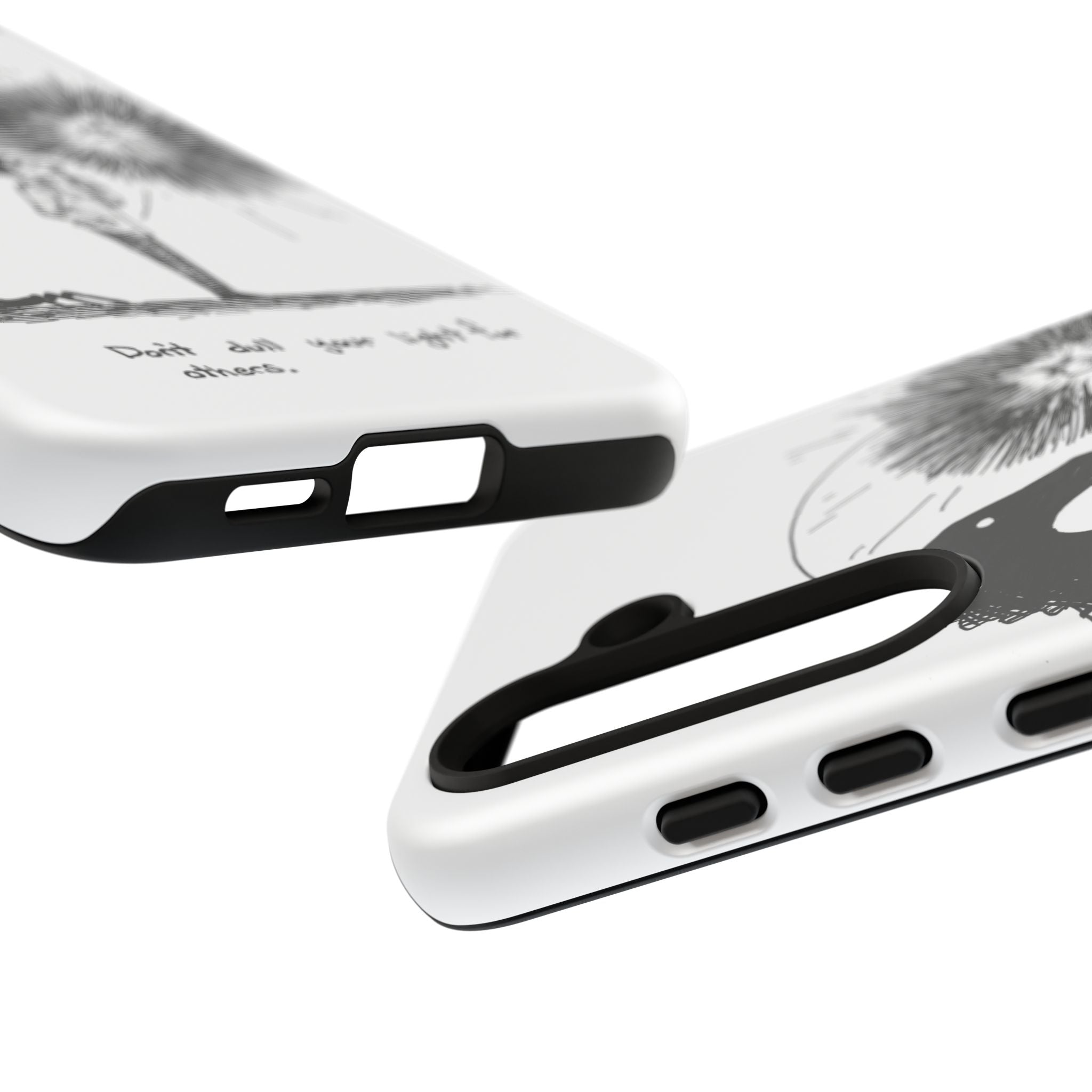 Phone Case  "Don't Dull Your Light for Others" Black & White Inspirational Art