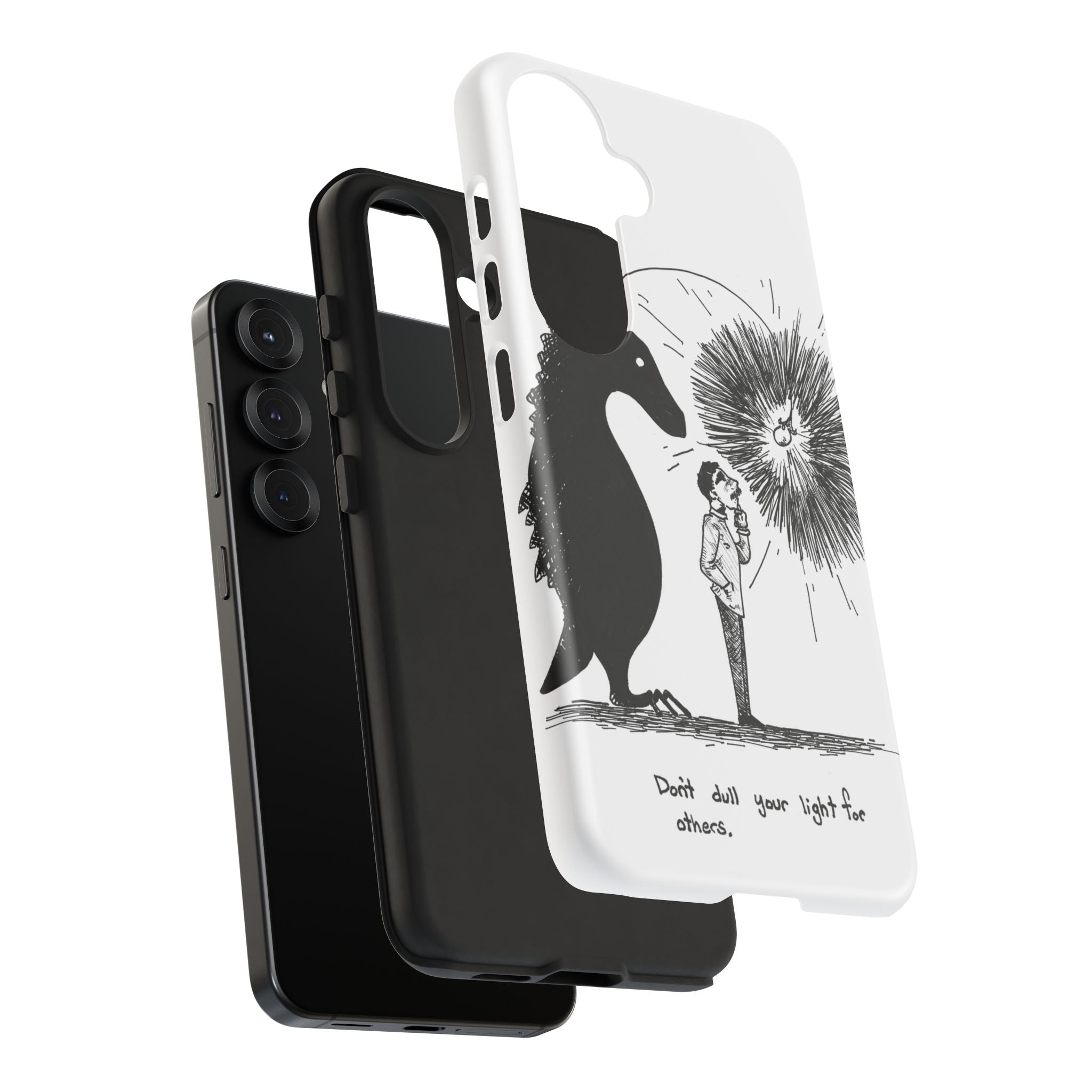 Phone Case  "Don't Dull Your Light for Others" Black & White Inspirational Art
