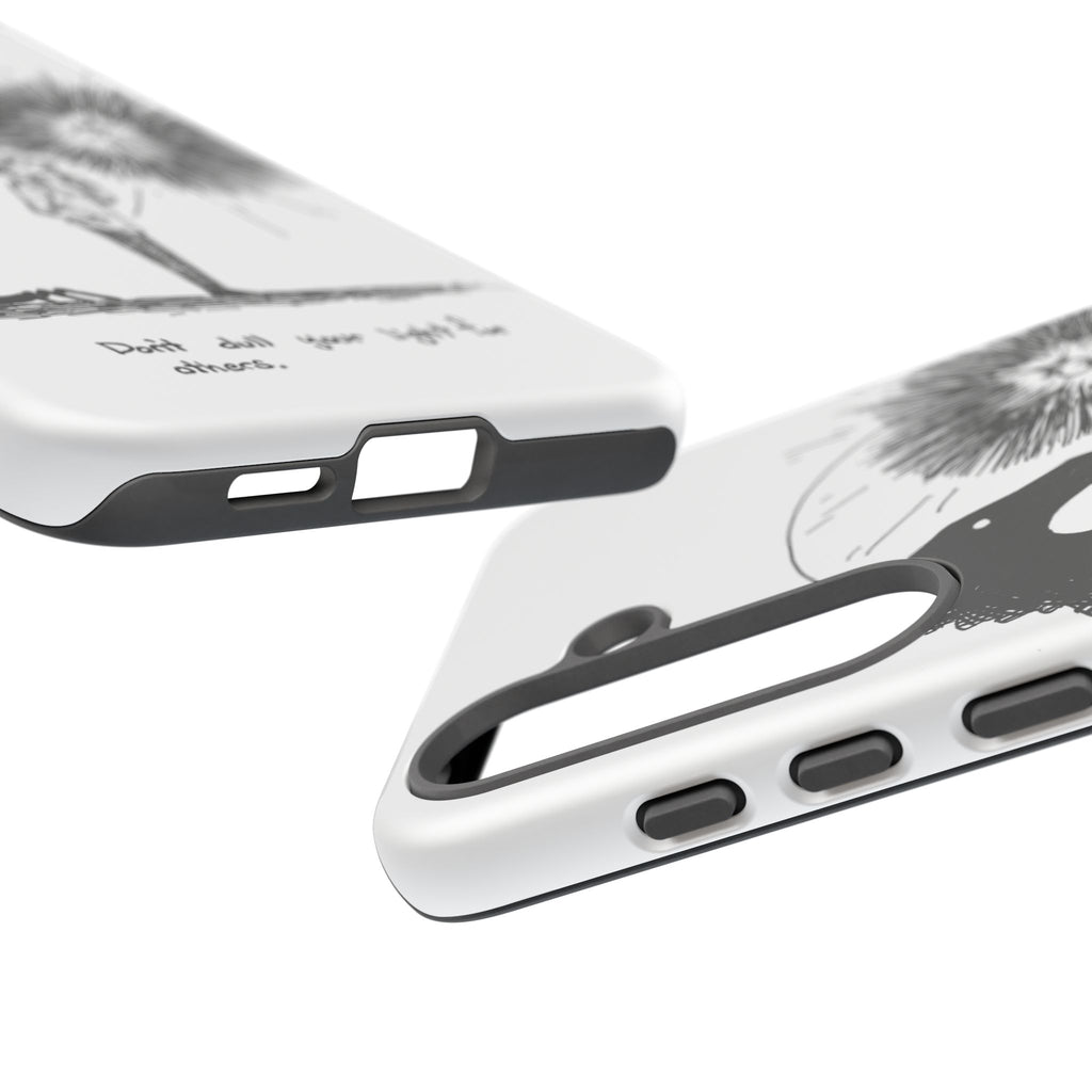 Phone Case  "Don't Dull Your Light for Others" Black & White Inspirational Art