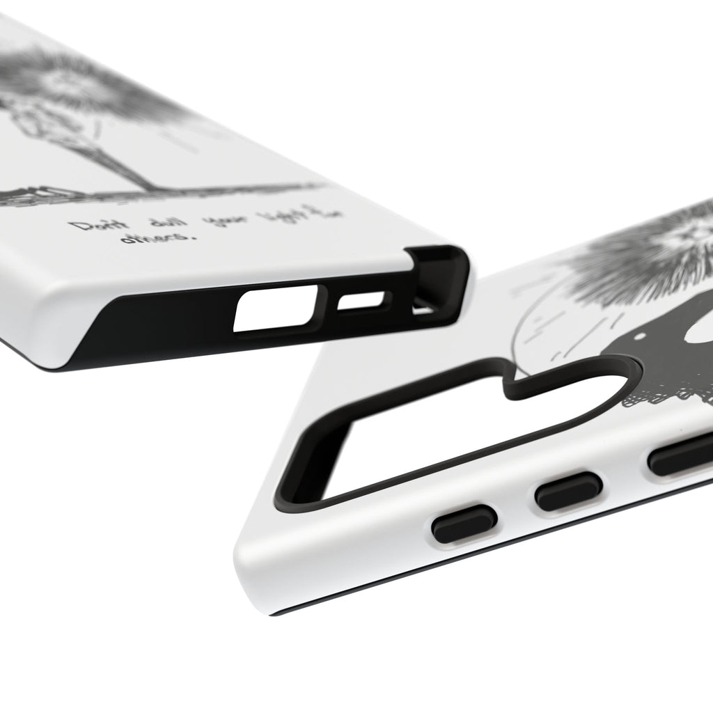 Phone Case  "Don't Dull Your Light for Others" Black & White Inspirational Art