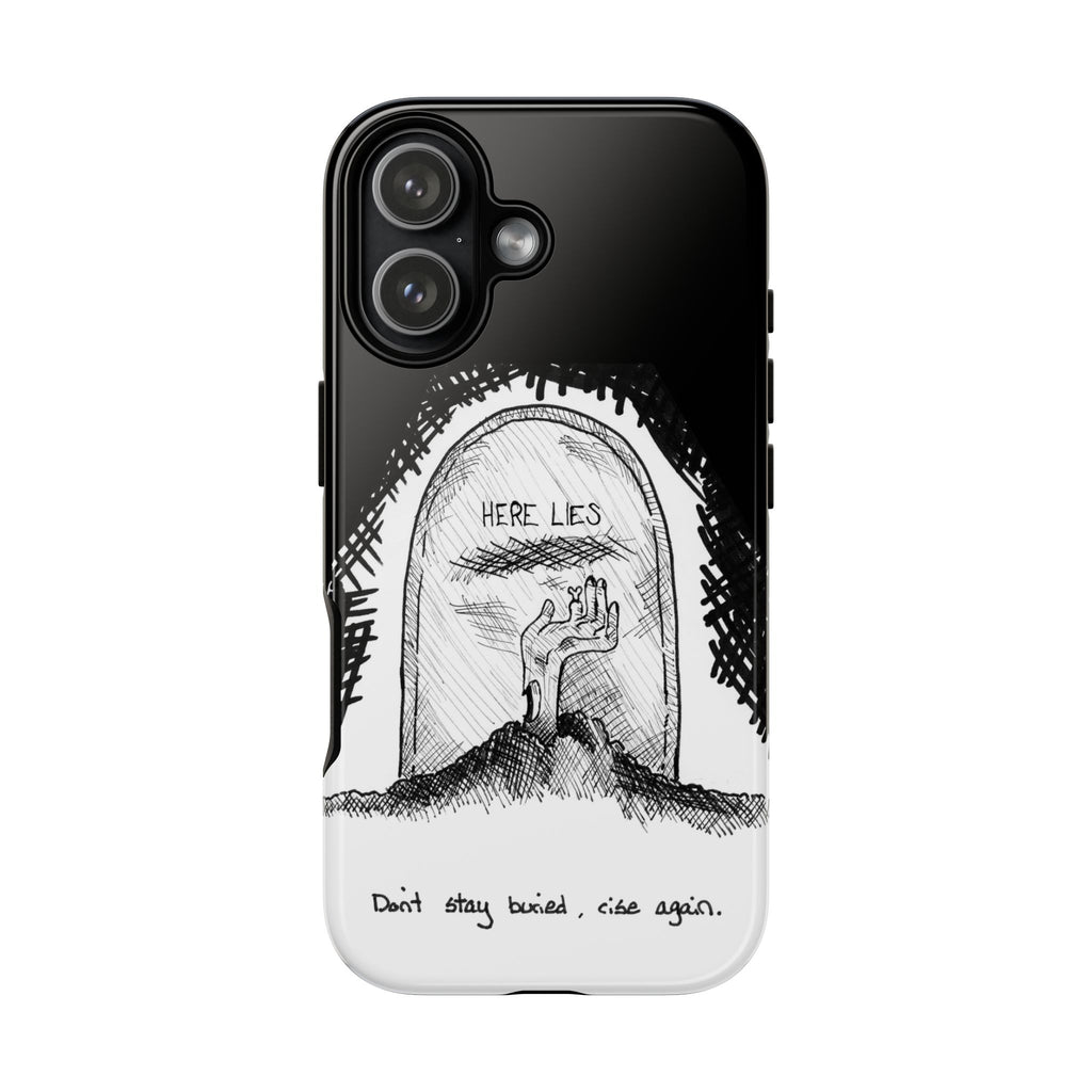 Phone Case 'Here Lies' Gothic Tombstone Design (Don’t Stay Buried, Rise Again)