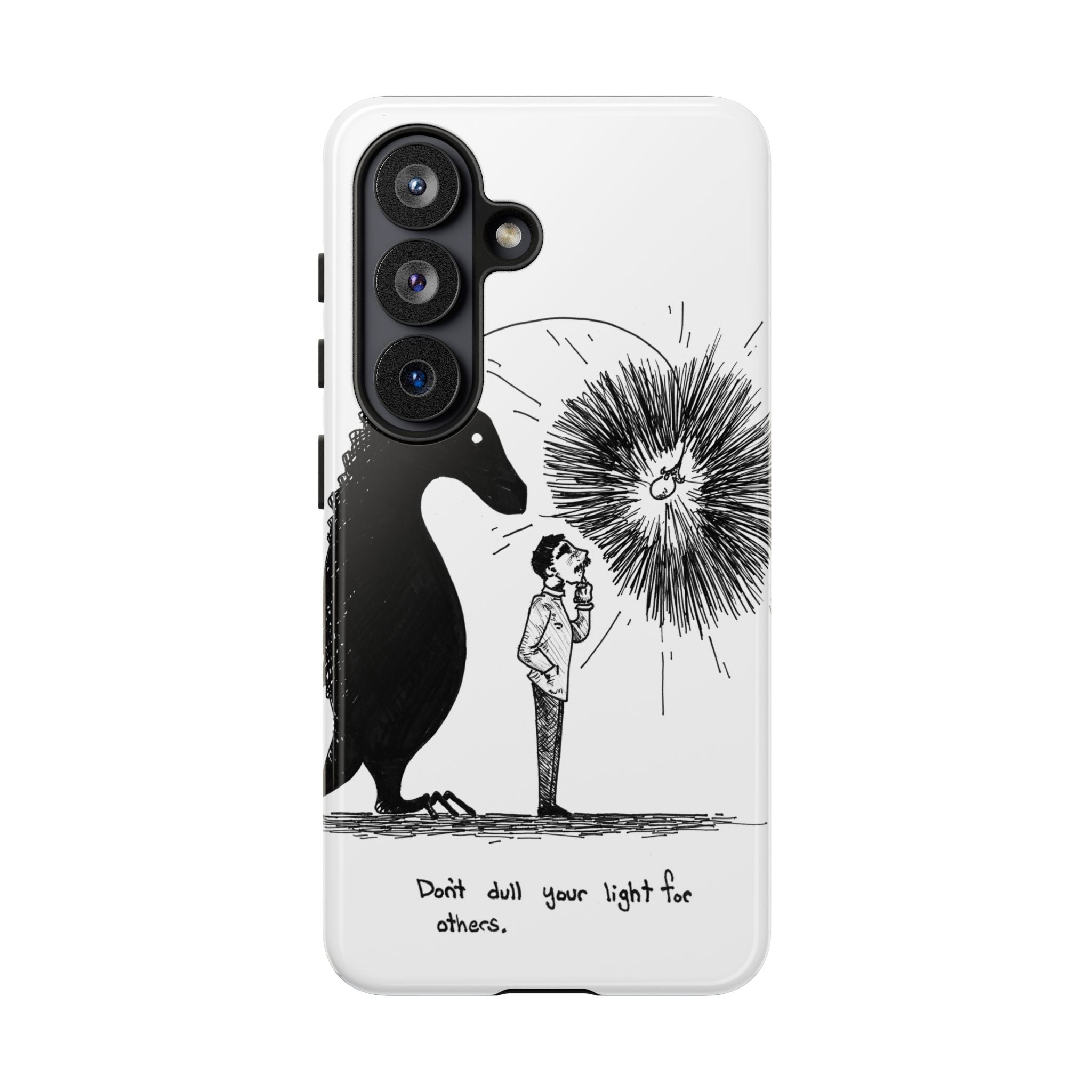 Phone Case  "Don't Dull Your Light for Others" Black & White Inspirational Art