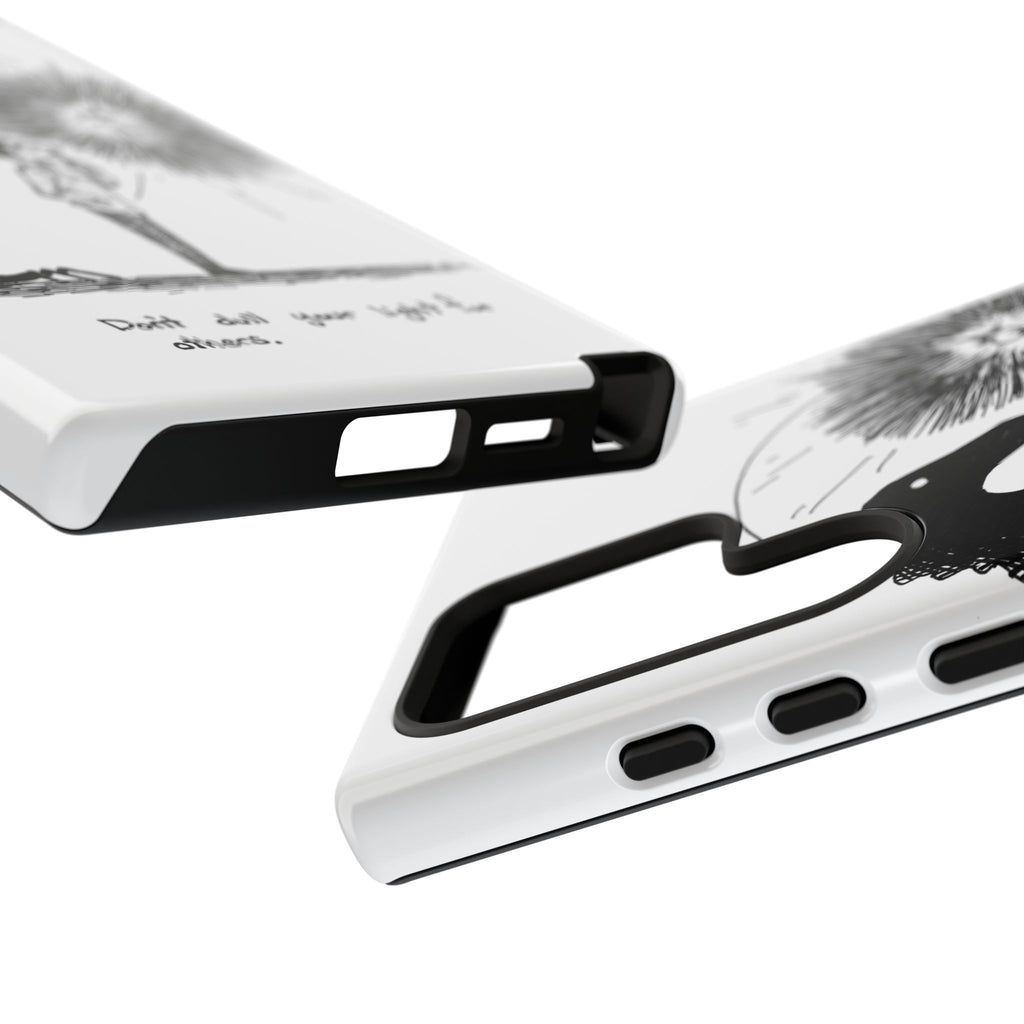 Phone Case  "Don't Dull Your Light for Others" Black & White Inspirational Art