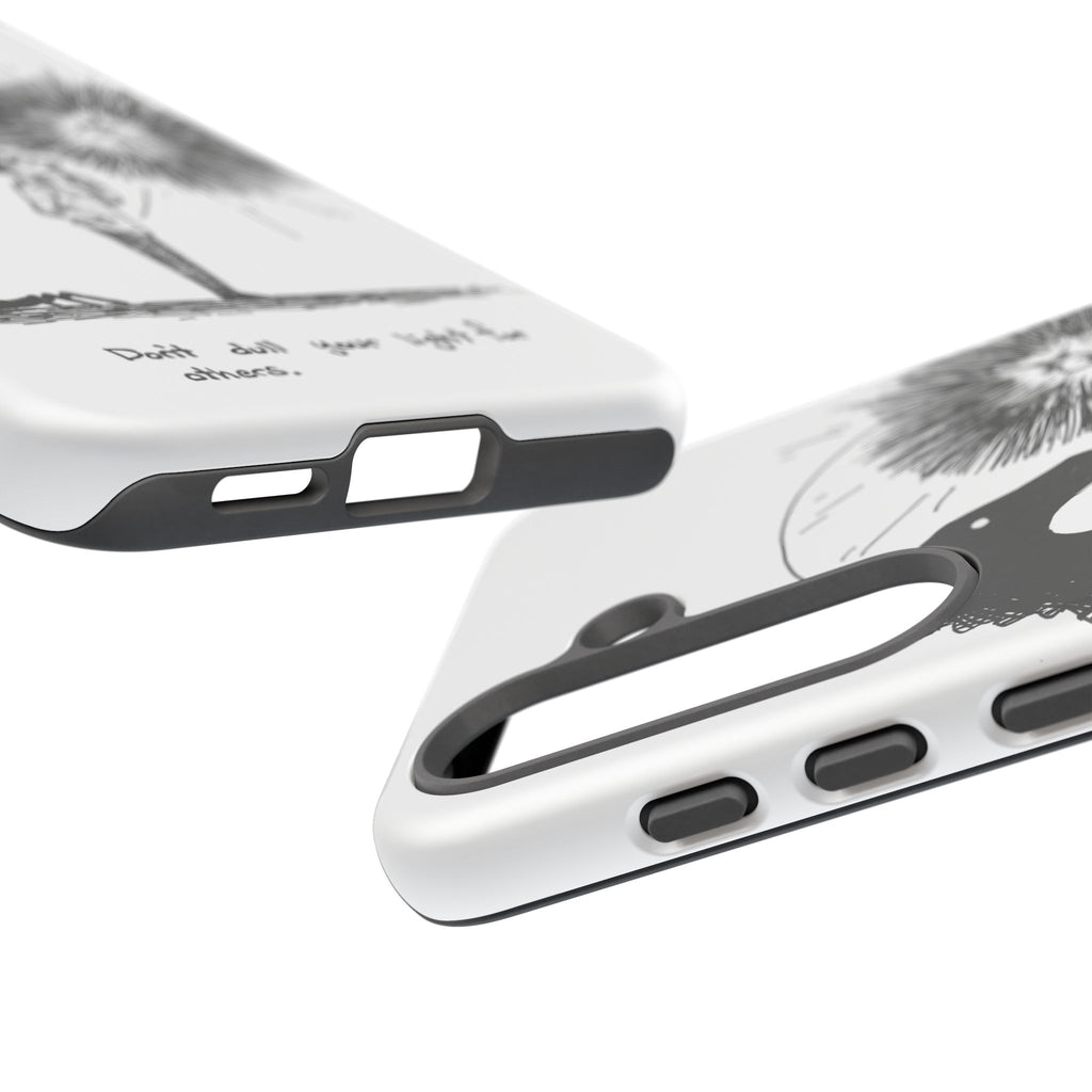 Phone Case  "Don't Dull Your Light for Others" Black & White Inspirational Art