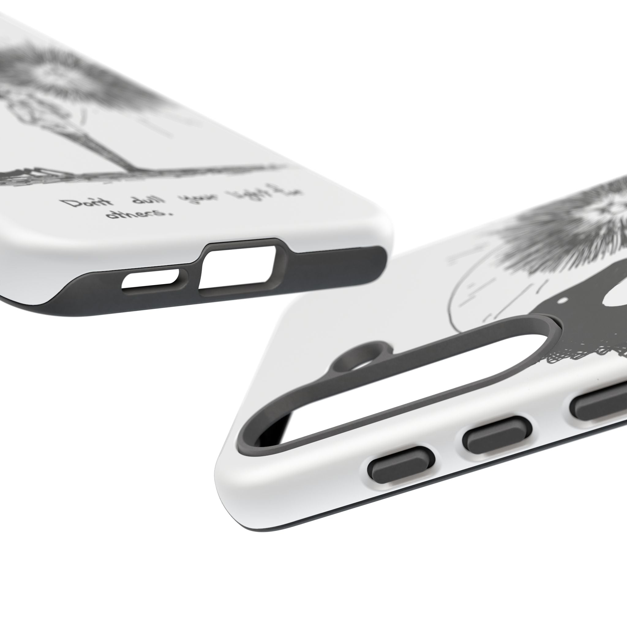 Phone Case  "Don't Dull Your Light for Others" Black & White Inspirational Art
