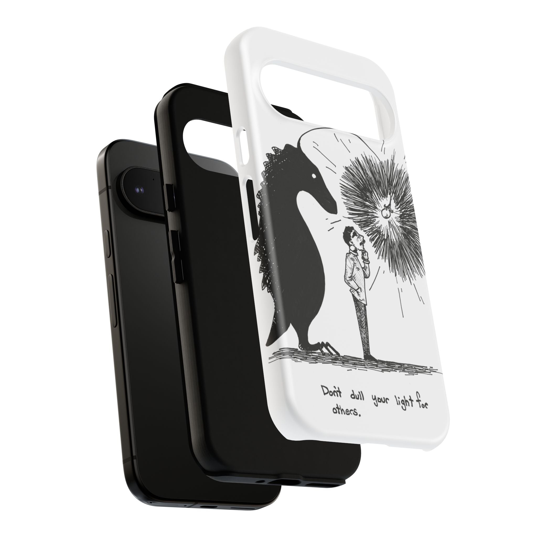 Phone Case  "Don't Dull Your Light for Others" Black & White Inspirational Art