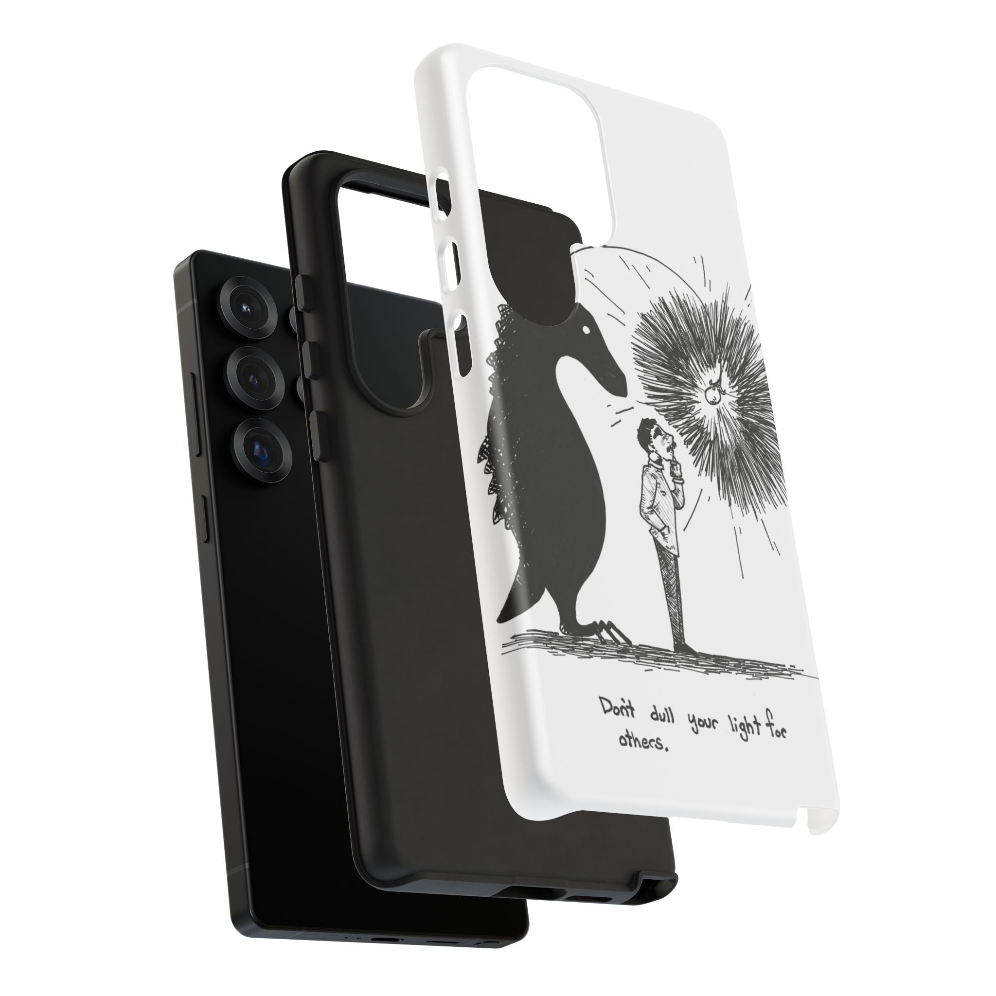 Phone Case  "Don't Dull Your Light for Others" Black & White Inspirational Art